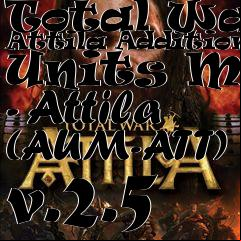 Box art for Total War: Attila Additional Units Mod - Attila (AUM-ATT) v.2.5