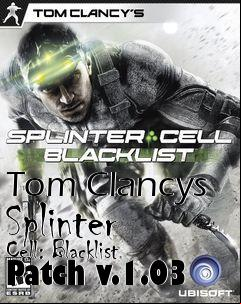 Box art for Tom Clancys Splinter Cell: Blacklist Patch v.1.03