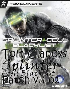 Box art for Tom Clancys Splinter Cell: Blacklist Patch v.1.02